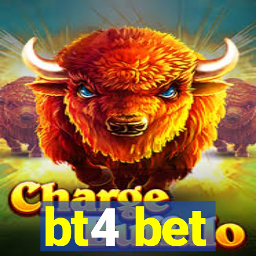 bt4 bet